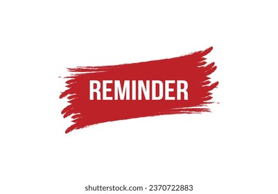 Brush style Reminder red banner design on white background.