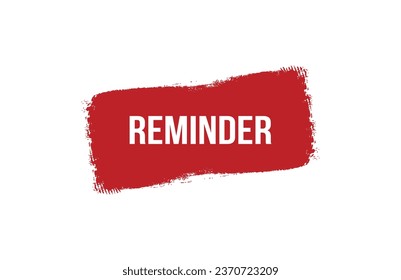 Brush style Reminder red banner design on white background.