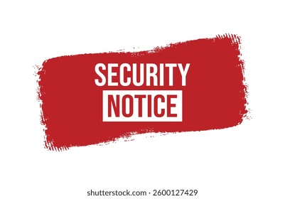 Brush style security notice red banner design isolated on white background.