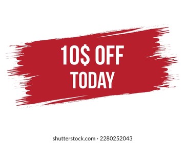 Brush style special offer 10$ off today red vector banner illustration isolated on white background