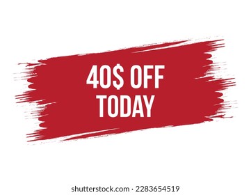 Brush style special offer 40$ off today red vector banner illustration isolated on white background