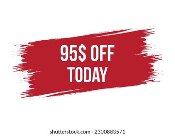 Brush style special offer 95$ off today banner vector design illustration