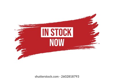 Brush style In Stock Now red banner design isolated on white background.