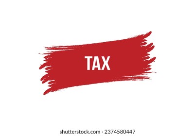 Brush style Tax red banner design on white background.
