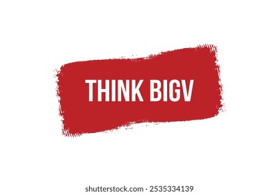 Brush style Think big red banner design isolated on white background.