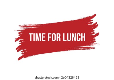 Brush style time for lunch red banner design isolated on white background.
