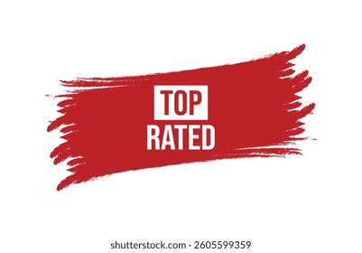 Brush style top rated red banner design isolated on white background.