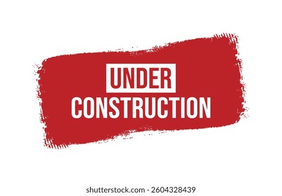 Brush style under construction red banner design isolated on white background.