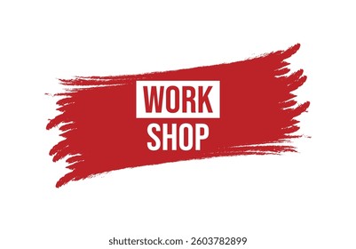 Brush style work shop red banner design isolated on white background.