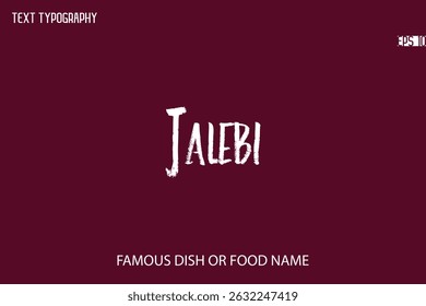 Brush Typography Text Name Of Popular Dish Jalebi