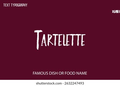 Brush Typography Text Name Of Popular Dish Tartelette