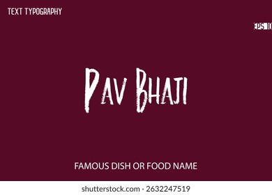 Brush Typography Text Name Of Popular Dish Pav Bhaji