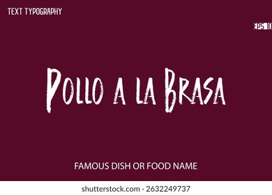 Escova Tipografia Texto Nome Do Prato Popular Pollo a la Brasa