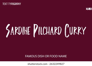 Brush Typography Text Name Of Popular Dish Sardine Pilchard Curry