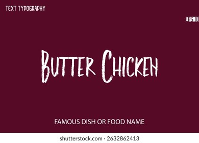Brush Typography Text Name Of Popular Dish Butter Chicken