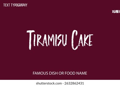 Brush Typography Text Name Of Popular Dish Tiramisu Cake