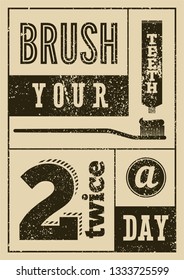 Brush your teeth twice a day. Typographic vintage grunge dental poster. Retro vector Illustration.