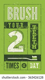 Brush your teeth two times a day. Typographic retro grunge dental poster. Vector Illustration.