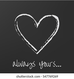 Brush/chalk drawing vector heart symbol with love quote on dark background. Vector illustration on blackboard. Motivational hand lettered quote for Valentine's Day. 
