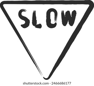 Brush-drawn single illustration of mini sign: Slow down, priority road ahead