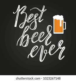 Brushed lettering inscription best beer ever with beer glass. Vector logo. Hand drawn illustration. Design element for restaurant, pub, beer fest.