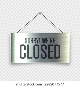 Brushed metal Closed hanging signboard. Vintage door sign for cafe, restaurant, bar or retail store. Announcement banner, information signage for business or service. Vector illustration
