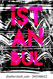 Brushed texture background with Istanbul city slogan on,in vector