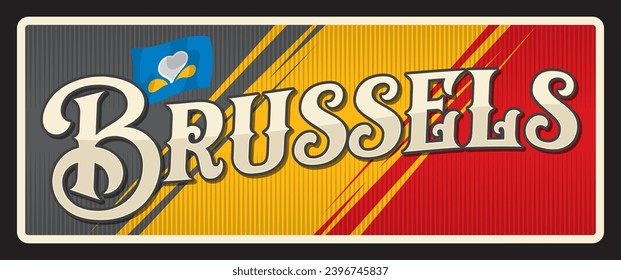 Brussels Belgian city travel sticker and plate, vector tin sign and luggage tag. Belgium travel and tourism trip sticker or plate emblem with flag. Brussels-Capital Region, Bruxelles