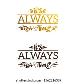 Brutal style Alice in Wonderland collection. Inscription Always tea time on a white background.