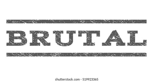 Brutal watermark stamp. Text caption between horizontal parallel lines with grunge design style. Rubber seal stamp with dirty texture. Vector grey color ink imprint on a white background.