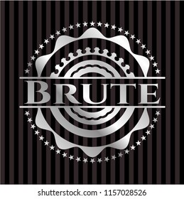 Brute silver emblem or badge