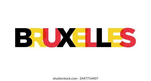 Bruxelles in the Belgium emblem. The design features a geometric style, vector illustration with bold typography in a modern font. The graphic slogan lettering.