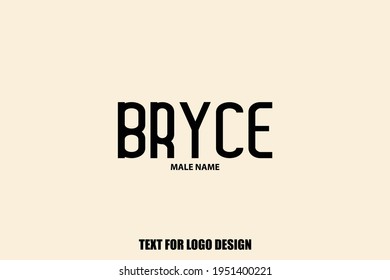 Bryce male Name Typography Text Sign For Logo Designs and Shop Names