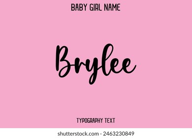 Brylee Baby Girl Name - Handwritten Cursive Lettering Modern Text Typography