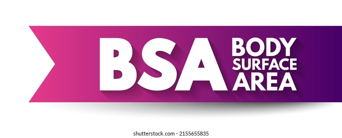 BSA Body Surface Area - measured or calculated surface area of a human body, acronym text concept background
