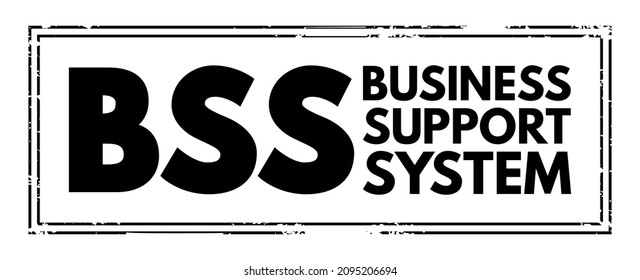 BSS Business Support System - Components That A Telecommunications Service Provider Uses To Run Its Business Operations Towards Customers, Acronym Text Stamp Concept Background