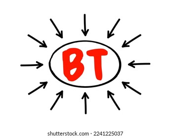BT - Business Technology acronym text with arrows, business concept background