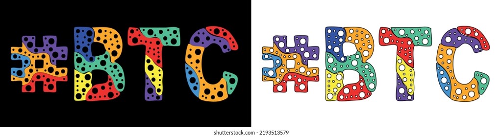 BTC Hashtag. Multicolored bright isolate curves doodle letters. Trendy popular Hashtag BTC for bitcoin, cryptocurrencies web resources, mobile apps, banner, t-shirts. Stock vector.