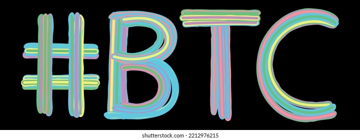 BTC Hashtag. Multicolored bright isolate curves doodle letters like from marker, oil paint. Hashtag #BTC for bitcoin trading, cryptocurrencies, print, t-shirt, social network, mobile app.