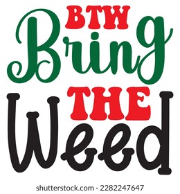 Btw Bringen Sie die Design-Vektordatei des Weed-T-Shirts mit