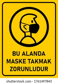 Bu Alanda Maske Takmak Zorunludur ("It is Obligatory to Use Face Masks in This Area" in Turkish) Vertical Sign against the Spread of Coronavirus Covid-19, with an Aspect Ratio of 3:4. Vector Image.