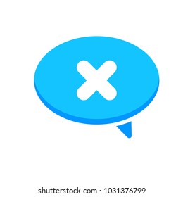 Bubble cancel chat cross dialogue message no speech icon. Vector illustration