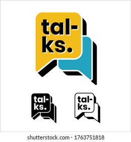 Bubble chat . Icon . chat . talks . talkshow . talk. Typography. Dynamic . event logo. This logo is suitable for event; bumper video logo; and others that require dynamic logos.