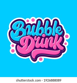 Bubble Drink lettering Logo, Original and Colorful logo for Bobba Company, Bubble Drink Logo Design, Colorful Design