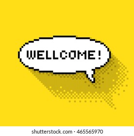 Bubble greeting with Wellcome! Flat design pixelated illustration. - Stock vector