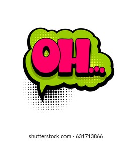 Bubble icon speech phrase.  Lettering oh, boom explosion. Comics book text balloon. Cartoon font label tag expression. Halftone sound effects. Sounds vector illustration.