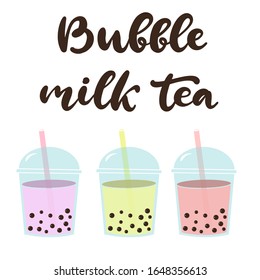 Bubble milk tea set. Boba refreshing mixed beverage with straw in different flavours. Vector illustration with hand lettering for catering advertisement, menu template, poster in coffee shop.