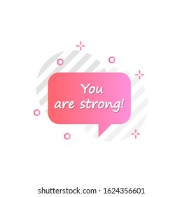 Bubble in pink, you are strong icon. Simple colored outline vector of motivation icons for ui and ux, website or mobile application