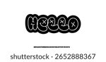 Bubble Pop Art Graffiti Hello Lettering Doodle Font, Cartoon Funky Chunky Alphabet Street Urban Typographic Design for Sticker, Poster, Label, Modern Logo. Funny smiley alphabet. Vector illustration