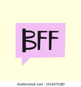 Bubble speech and acronym BFF - Best Friends Forever. Vector illustration.